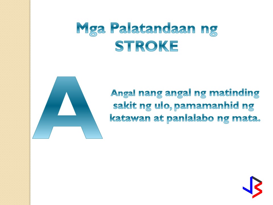 Stroke, how well you know the importance of detecting the first signs of stroke. Knowing what to do on the first attack of stroke may save somebody's life, it might be your father, husband or a near friend. It does not need to be medically learned to understand the very first signs of stroke. Knowing the signs of a stroke is the first step in stroke prevention. A stroke is sometimes called the "brain attack". This happens when a blood flow to a certain area of the brain is cut off. The brain cells that was affected by the brain attack because of the depleted supply of oxygen results to the permanent damage of the muscles of speech if not given the proper treatment. What Are the Symptoms of Stroke? 1. Loss of speech, difficulty talking, or understanding what others are saying. 2.Weakness or numbness of the face, arm, or leg on one side of the body 3. Sudden, severe headache with no known cause. 4. Immediately bring the patient to the hospital if there are signs that resembles the mentioned signs. It is lifesaving to give the first aid to the patient on the first few minutes of stroke.