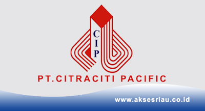 PT Citraciti Pacific Pekanbaru