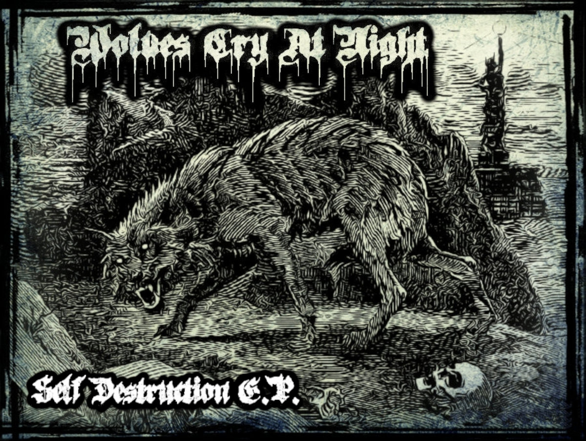 Wolves Cry At Night - "Self Destruction" EP - 2023