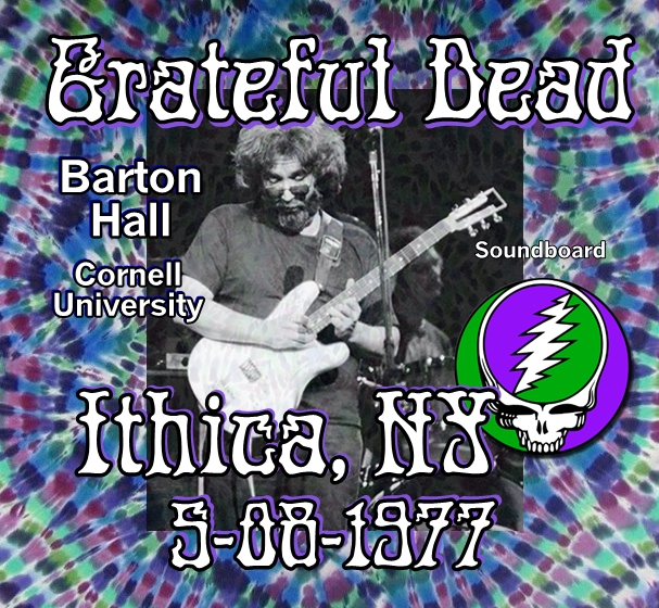Arizona Jones Grateful Dead, Barton Hall, Cornell University, Ithaca
