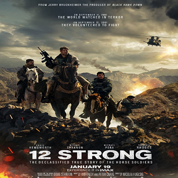 12 Strong, Film 12 Strong, Sinopsis 12 Strong, 12 Strong Trailer, 12 Strong Review, Download 12 Strong, Poster 12 Strong, Chris Hemsworth, Michael Peña, Michael Shannon, Navid Negahban, Thad Luckinbill, William Fichtner, Trevante Rhodes, Geoff Stults, Rob Riggle