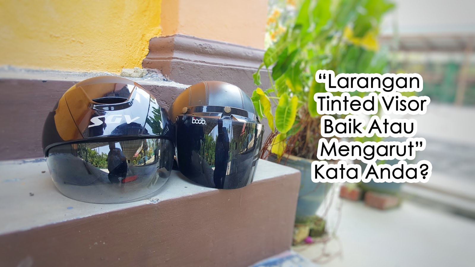Aidy'sReviews Larangan Visor Helmet Gelap Baik atau Mengarut?