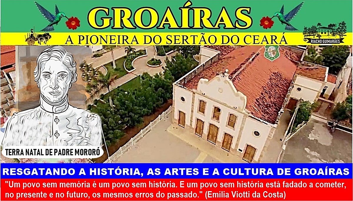 GROAÍRAS, A PIONEIRA DO SERTÃO DO CEARÁ