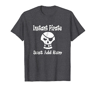 Pirate Life Tee Shirts Instant Pirate Just Add Rum TShirt