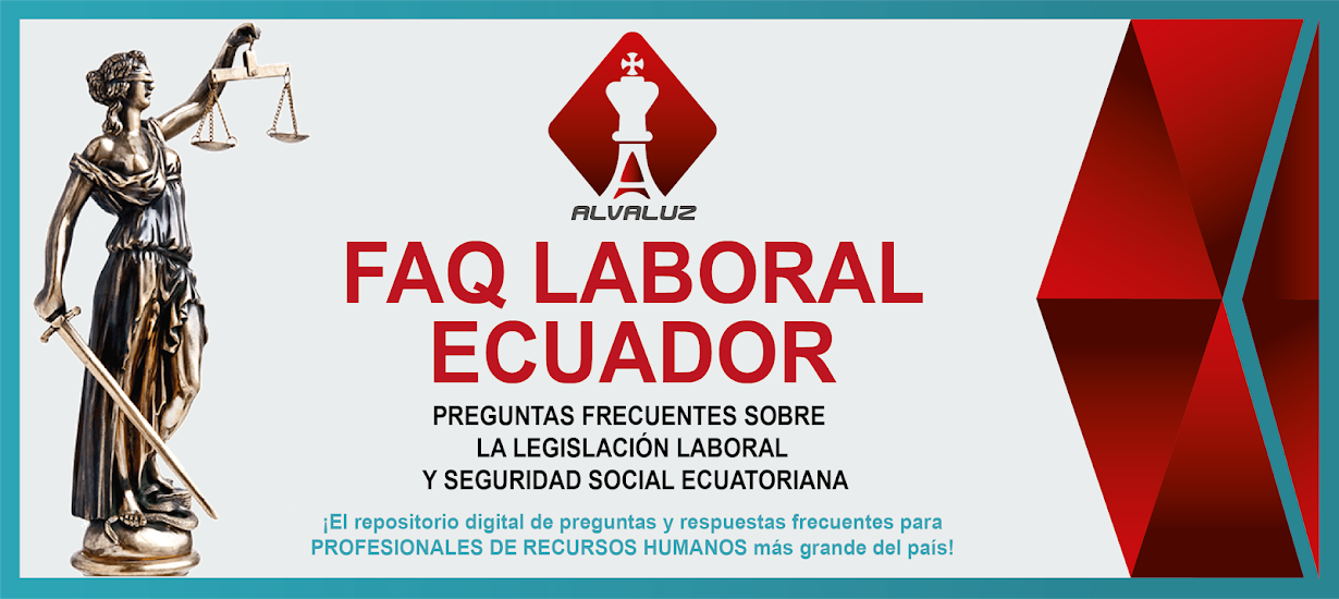 Preguntas Frecuentes sobre la Legislación Laboral y Seguridad Social ecuatoriana