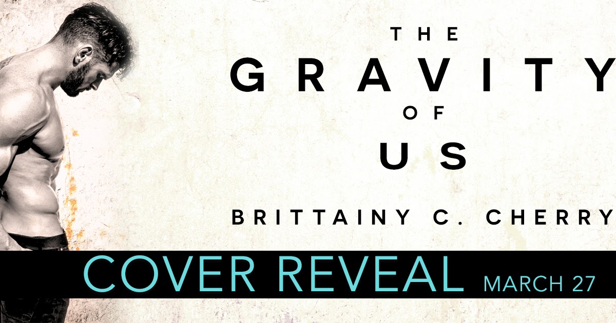 Special 01 Cover Reveal The Gravity of Us di Brittainy C. Cherry