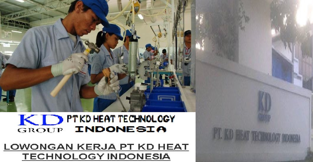 Di Karawang PT.KD HEAT Tekhnology Indonesia Membuka Lowongan Kerja Tebaru 2017
