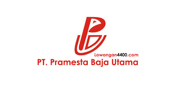 Lowongan Kerja PT. Pramesta Baja Utama Tangerang