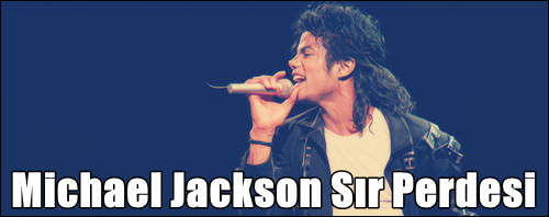 Michael Jackson Sır Perdesi