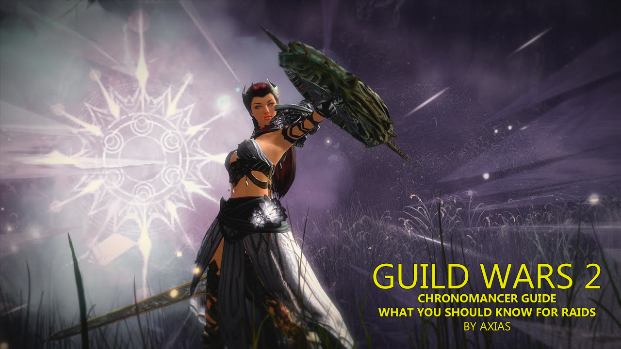 Guild Wars 2 Data Guild Wars 2 SC’s Chronomancer “Guide”/ What you