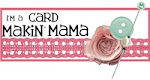 I have designed for Card Makin' Mamas