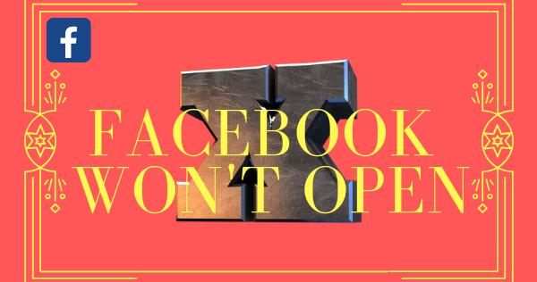 Why Does My Facebook App Not Open New 2019