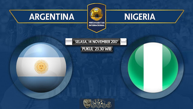 Prediksi Bola : Argentina (N) Vs Nigeria , Selasa 14 November 2017 Pukul 23.30 WIB