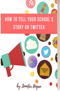 Digital Workbook: What You Need to Know to Tell Your School's Story on Twitter