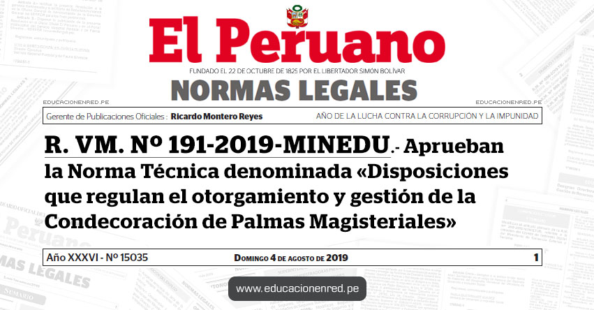 R. VM. Nº 191-2019-MINEDU - Aprueban la Norma Técnica denominada «Disposiciones que regulan el otorgamiento y gestión de la Condecoración de Palmas Magisteriales» www.minedu.gob.pe R. VM. Nº 191-2019-MINEDU - Aprueban la Norma Técnica denominada «Disposiciones que regulan el otorgamiento y gestión de la Condecoración de Palmas Magisteriales» www.minedu.gob.pe