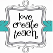 Love Create Teach