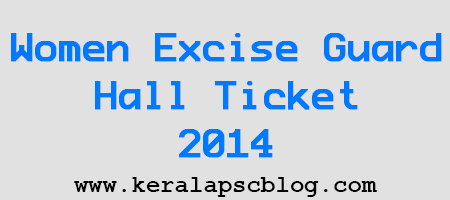 Kerala PSC Women Excise Guard Exam 2014 Hall Ticket