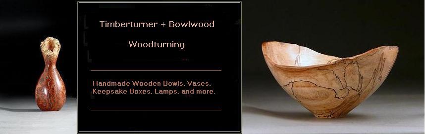 Timberturner + Bowlwood Woodturning