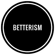 Betterism: