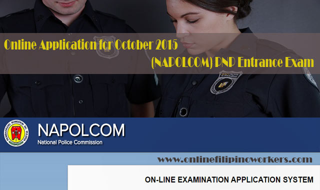 Online Application for October 2015 (NAPOLCOM) PNP Promotional and Entrance Exam