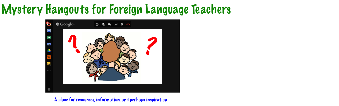 Mystery Hangouts for         Foreign Language Teachers