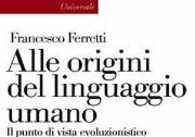 Copertina libro di F. Ferretti, Alle origini del linguaggio umano