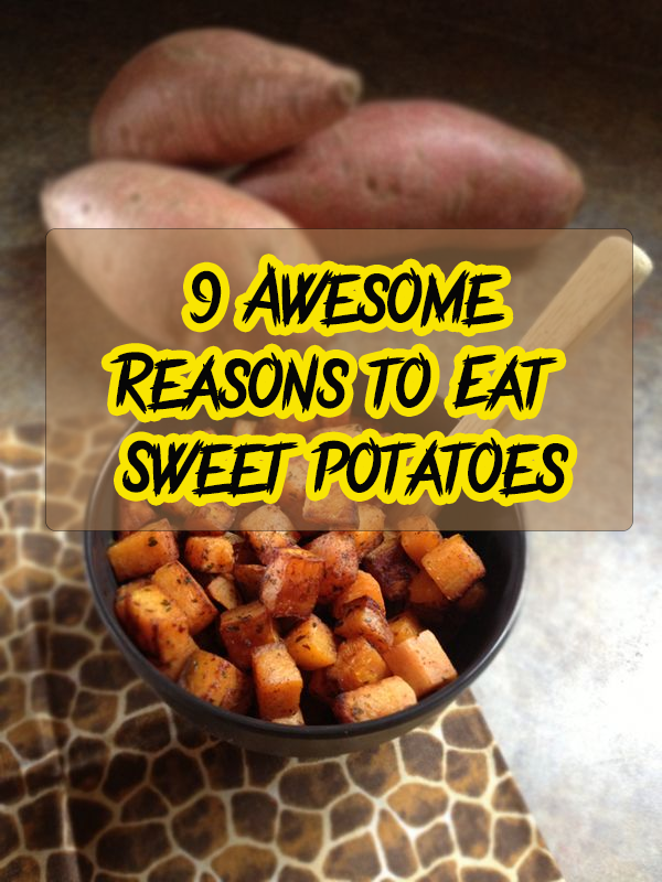 The Wealth of Health 9 Reasons to Eat Sweet Potatoes