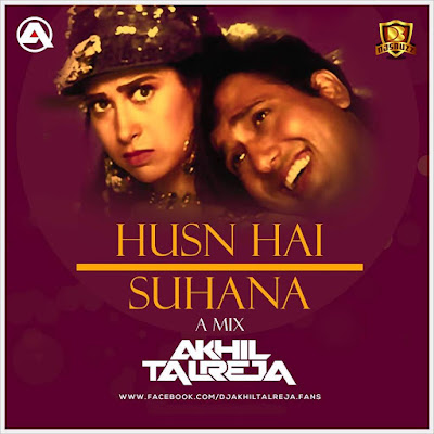 Husn Hai Suhana (A-Mix) – DJ Akhil Talreja