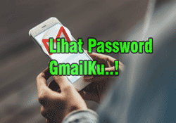 "SUKSES" Cara Melihat Password Gmail Sendiri di Hp Android - Bikin Cara