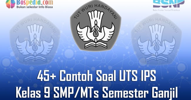 Lengkap 45 Contoh Soal Uts Ips Kelas 9 Smp Mts Semester Ganjil Terbaru Bospedia