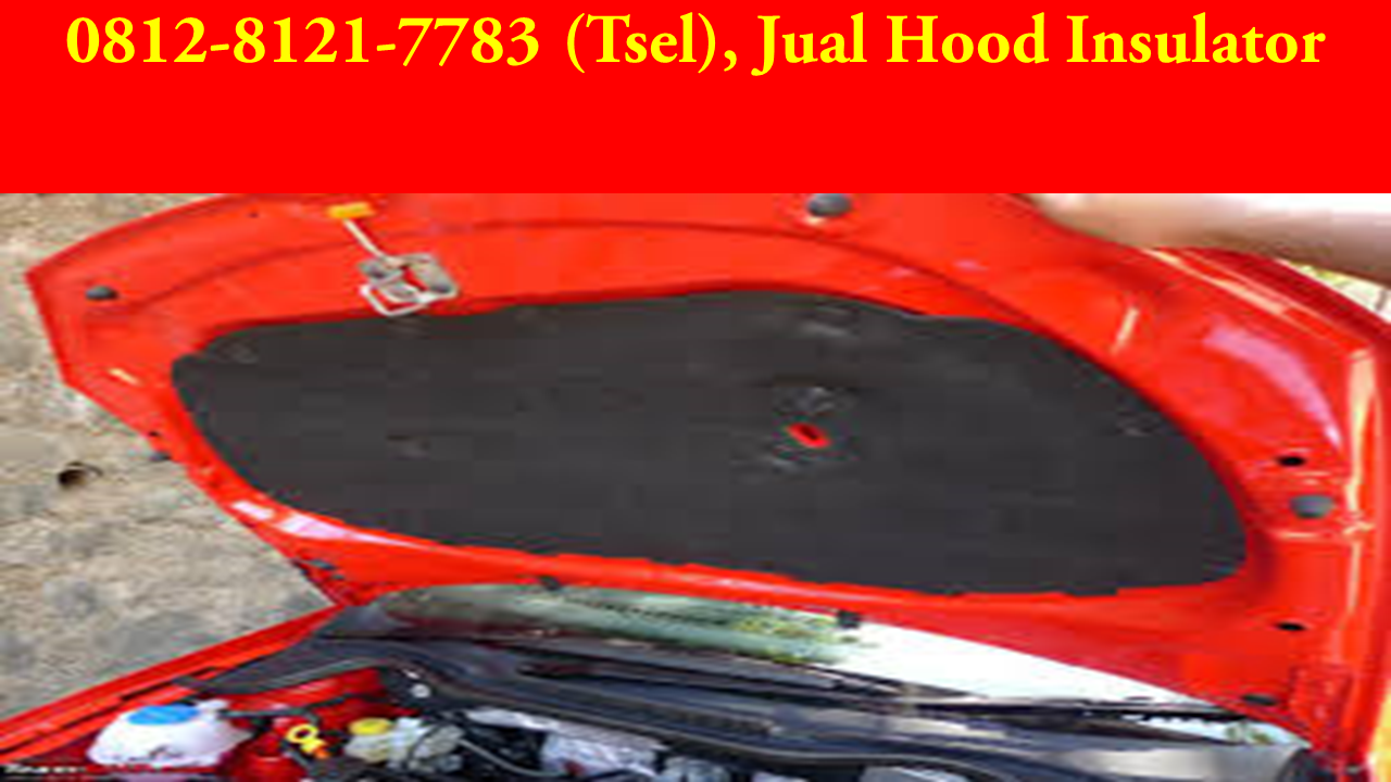 081281217783 (Tsel), Pabrik Hood Insulator