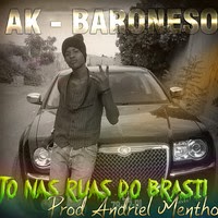 Ak Baroneso - To Nas Ruas Do Brasil - Prod.Andriel Menthor
