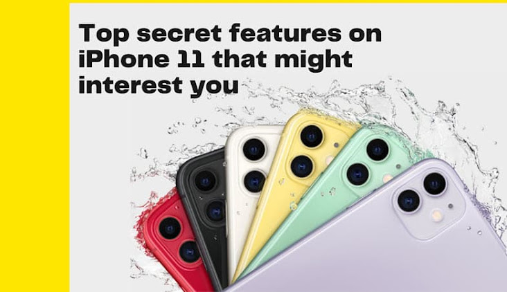 Top secret features on iPhone 11 that might interest you