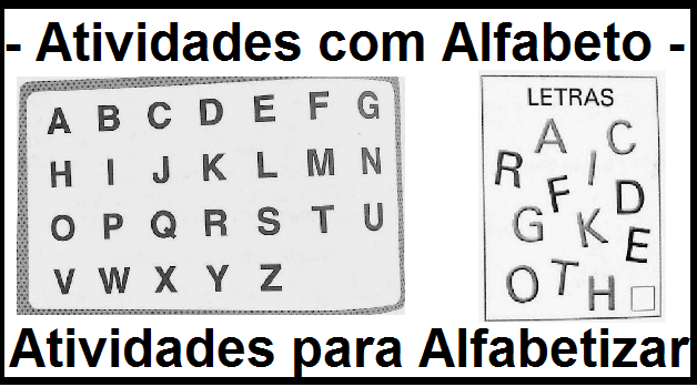 Atividades com Alfabeto traz algumas atividades que usam o alfabeto para serem desenvolvidas.