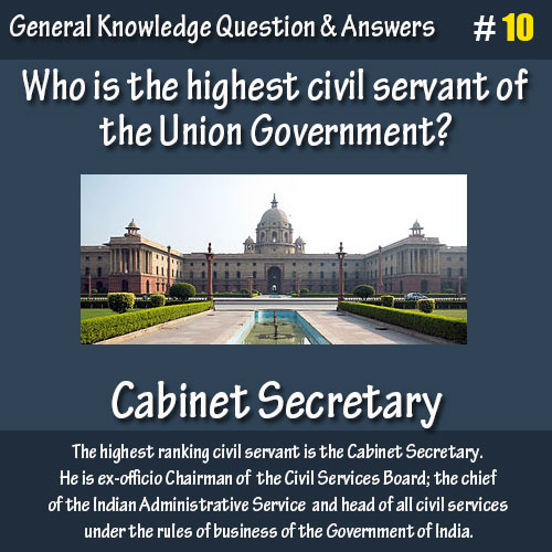 Who is the highest civil servant of the Union Government?