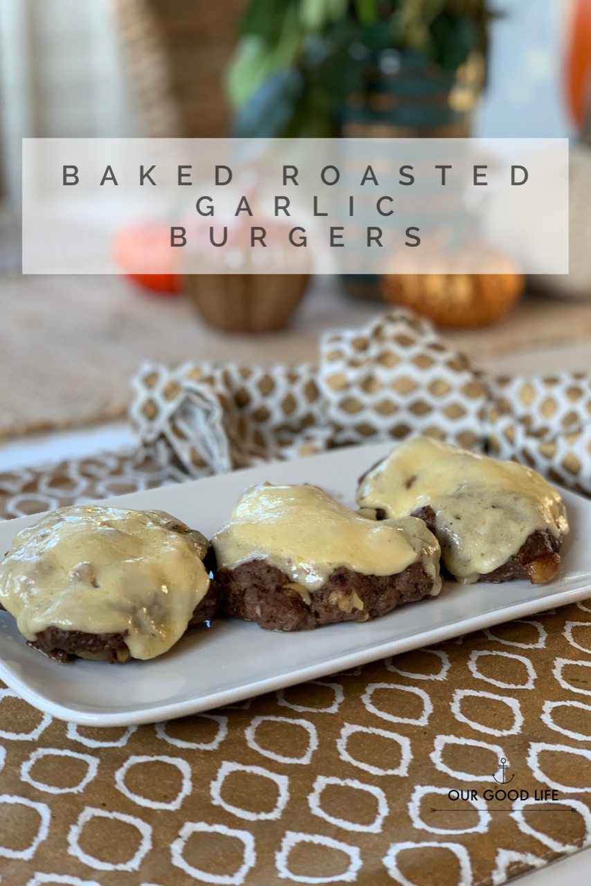 Baked Roasted Garlic Burgers bakingbloggers Our Good Life