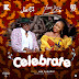 [VIDEO] JOE EL - CELEBRATE FT YEMI ALADE