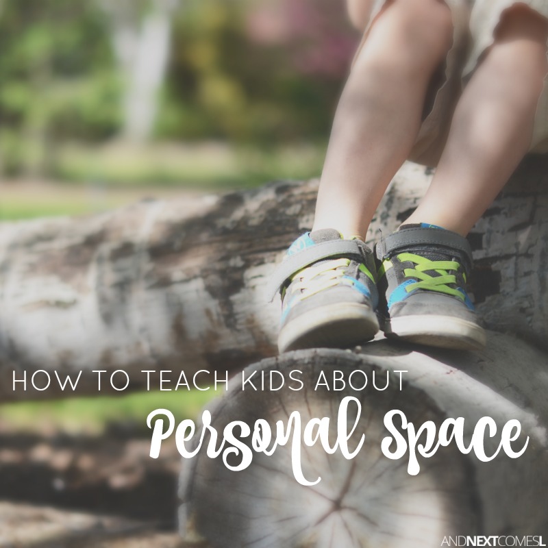 How to Teach Kids About Personal Space And Next Comes L