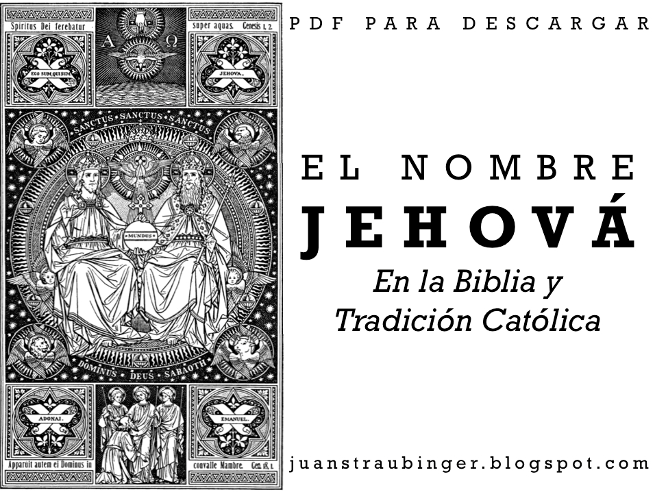 La Biblia en español: El Nombre "Jehová" en la Biblia y Tradición Católica