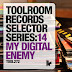 ‘Toolroom Records Selector Series: 14 My Digital Enemy’