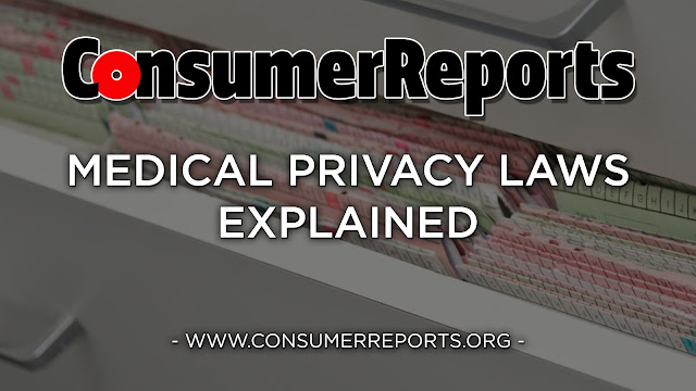 http://www.consumerreports.org/medical-identity-theft/medical-privacy-laws-explained/
