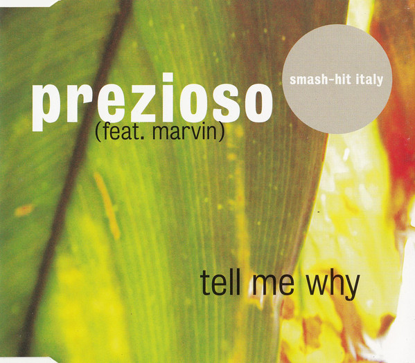 Tell me what happen to me. Prezioso feat. Marvin - tell me why. Tell me why prezioso. Tell me why обложка. Prezioso feat. Marvin tell me why Extended Mix 1999.