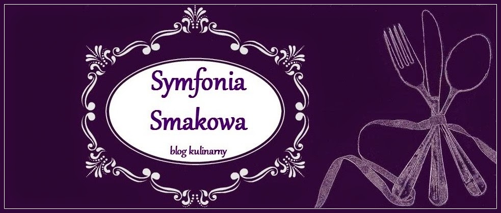 SYMFONIA SMAKOWA   blog kulinarny