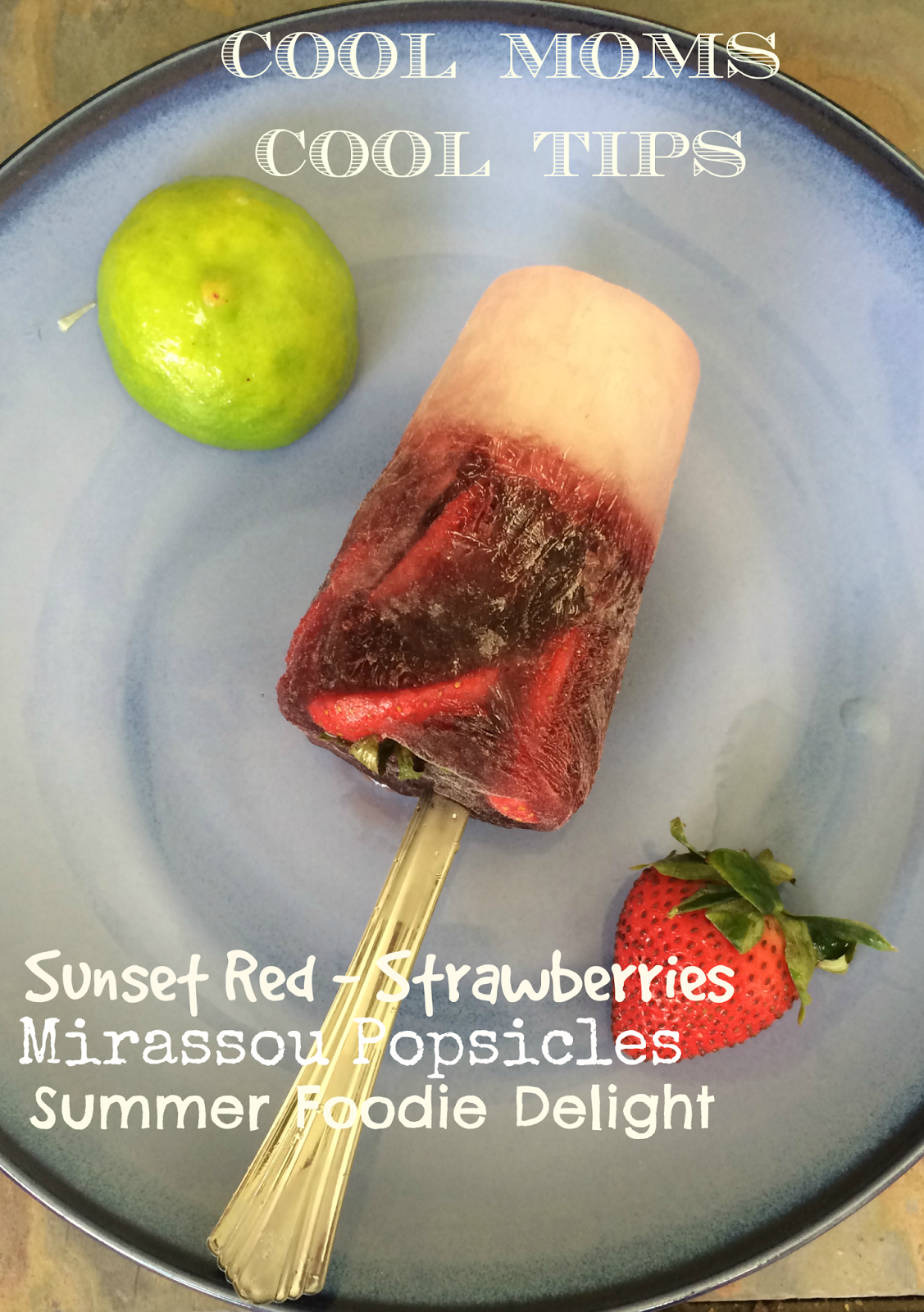 cool moms cool tips Mirassou popsicle red sweetness
