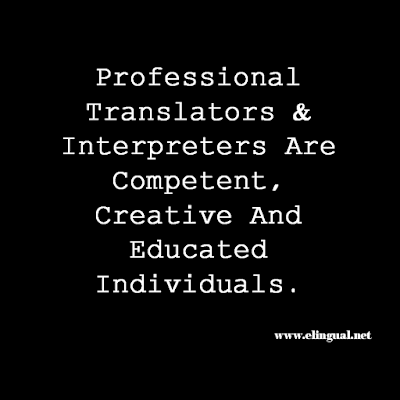 More than just freelancers...translators and interpreters are professionals.