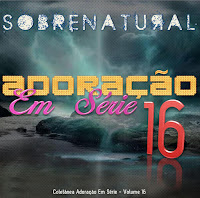 Adoração Em Série - Vol. 16 - Sobrenatural 2012