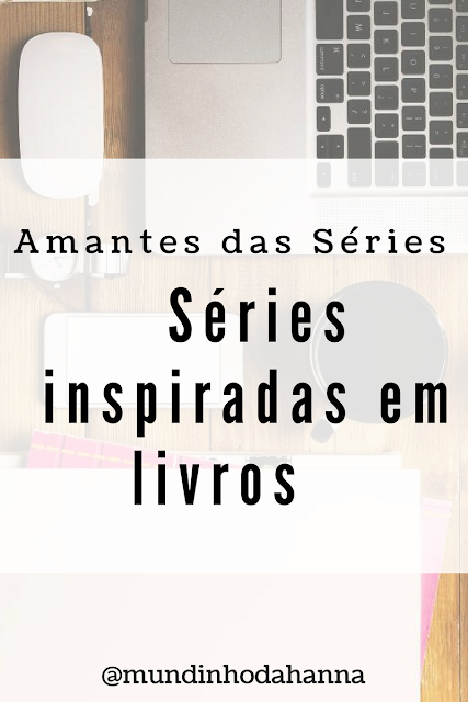Séries inspiradas em livros Séries inspiradas em livros