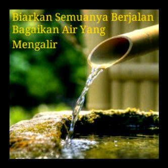 Ilmu Bermanfaat 5 Arti Motto Hidup Mengalir Sepeti Air