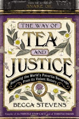 The Way of Tea and Justice by Becca Stevens