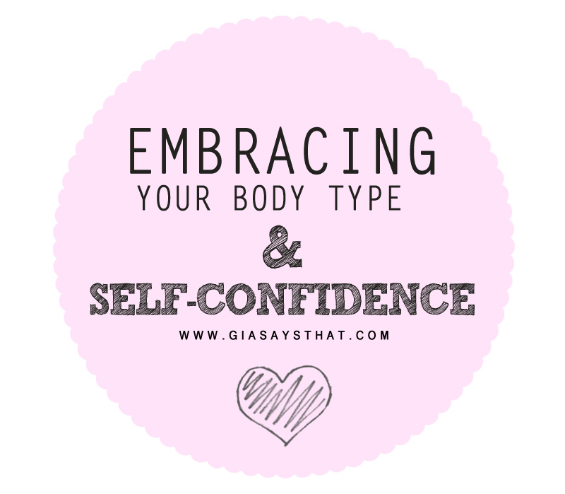 EMBRACING YOUR BODY TYPE & SELF-CONFIDENCE